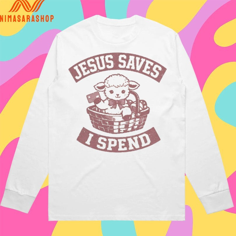 Sheep Cute Jesus Saves I Spend Shirts