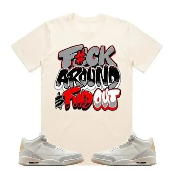 Shirt Fuch Around Matching J D Retro 3 Craft Ivory, Shirt To Match Sneaker Hoodie, Sweatshirt | UrbanDripWear.com