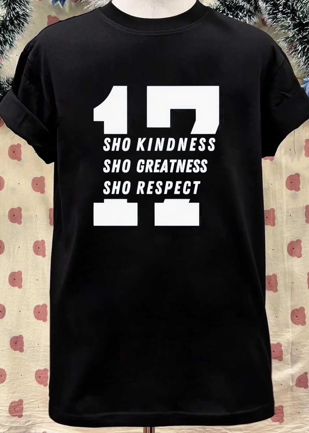 Sho Kindness Greatness Respect 12 Sports T-Shirt