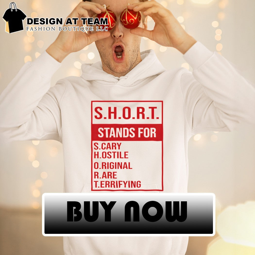 Short Stands For S.cary H.ostile O.riginal R.are T.errifying shirt