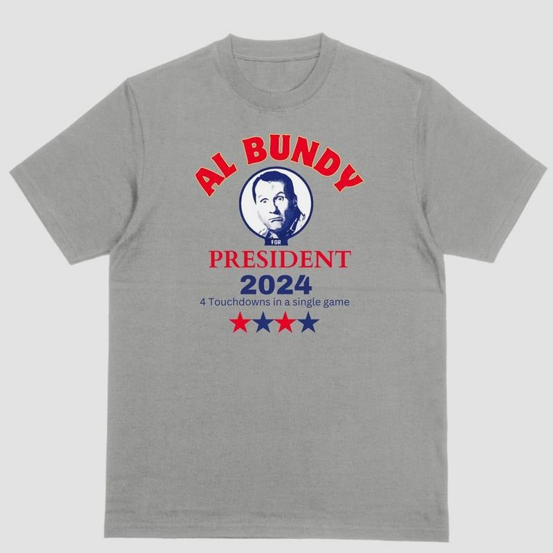 Short sleeve shirt AL BUNDY FOR PRESIDENT 2024 Hoodie, Sweatshirt | UrbanDripWear.com