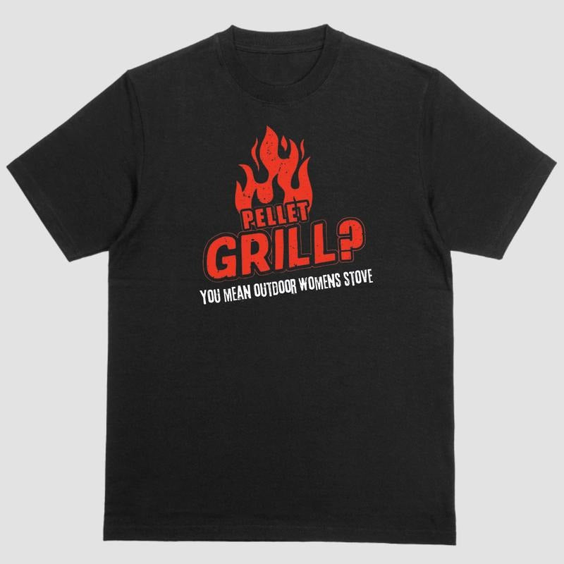Short sleeve shirt, PELLET GRILL? YOU MEAN WOMENS OUTDOOR STOVE Hoodie, Sweatshirt | UrbanDripWear.com