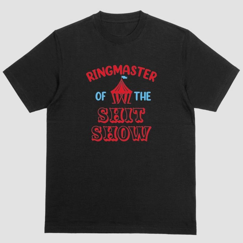 Short sleeve shirt, RINGMASTER OF THE SHIT SHOW Hoodie, Sweatshirt | UrbanDripWear.com