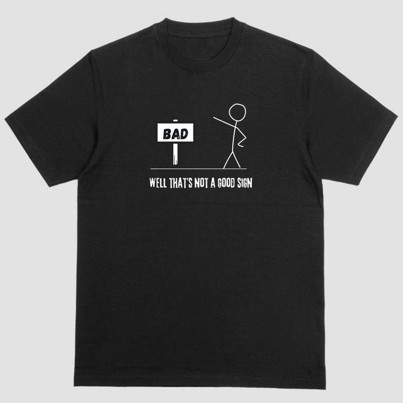 Short sleeve shirt, WELL THATS NOT A GOOD SIGN Hoodie, Sweatshirt | UrbanDripWear.com