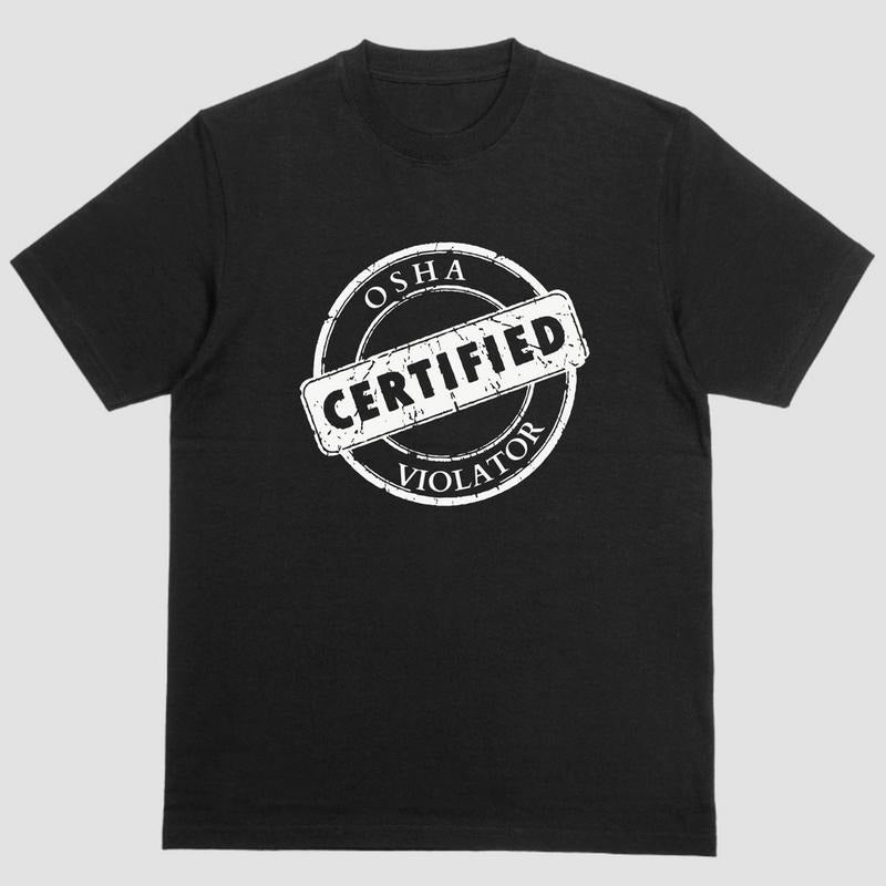 Short sleeve t-shirt. CERTIFIED OSHA VIOLATOR Hoodie, Sweatshirt | UrbanDripWear.com
