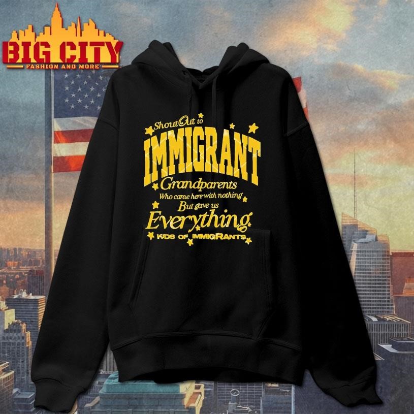 Shout Out To Immigrant Grandparents Who Came Here With Nothing Shirt