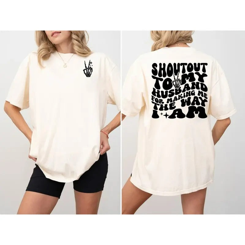 Shoutout To My Husband For Making Me The Way Sweatshirt And Shirt Hoodie | UrbanDripWear.com