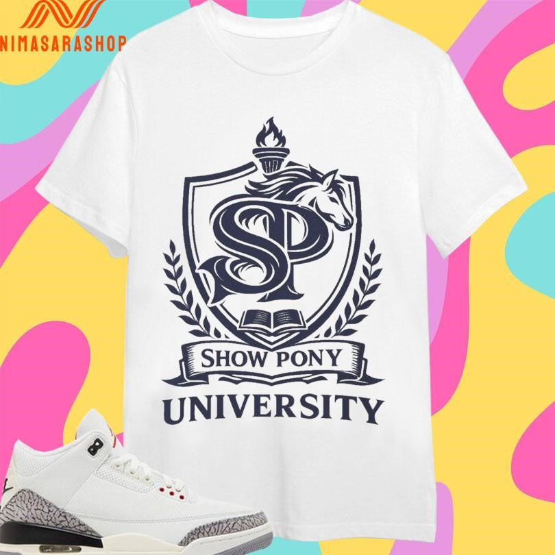 Show Pony University Shirts