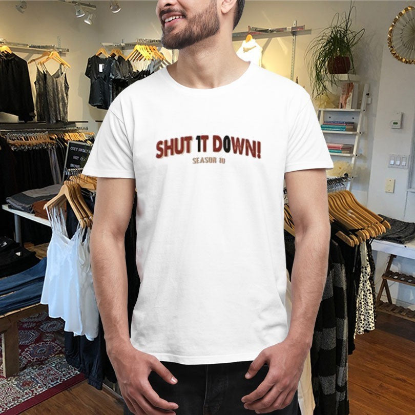 Shut It Down Season 10 Shirts