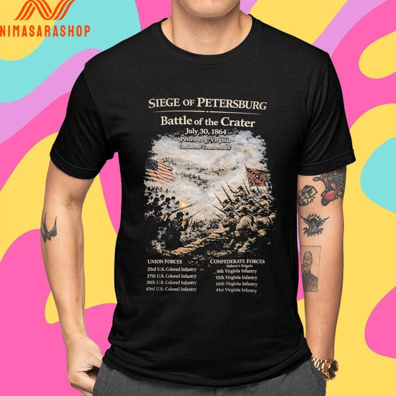 Siege Of Petersburg Battle Of The Crater July 30 1864 Petersburg Virginia Confederate Counterattack Shirts