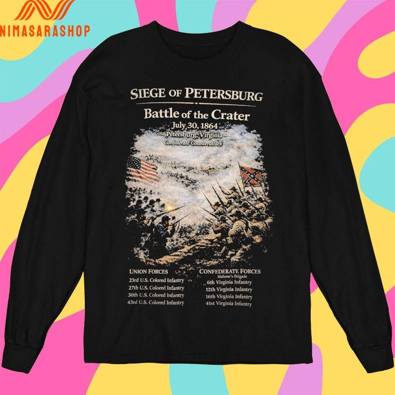 Siege Of Petersburg Battle Of The Crater July 30 1864 Petersburg Virginia Confederate Counterattack Shirts