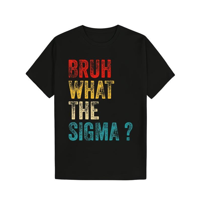 [Sigma Bruh Funny Meme Tee] Funny Saying Sigma Bruh Adult Sarcastic Meme Quote T-Shirt