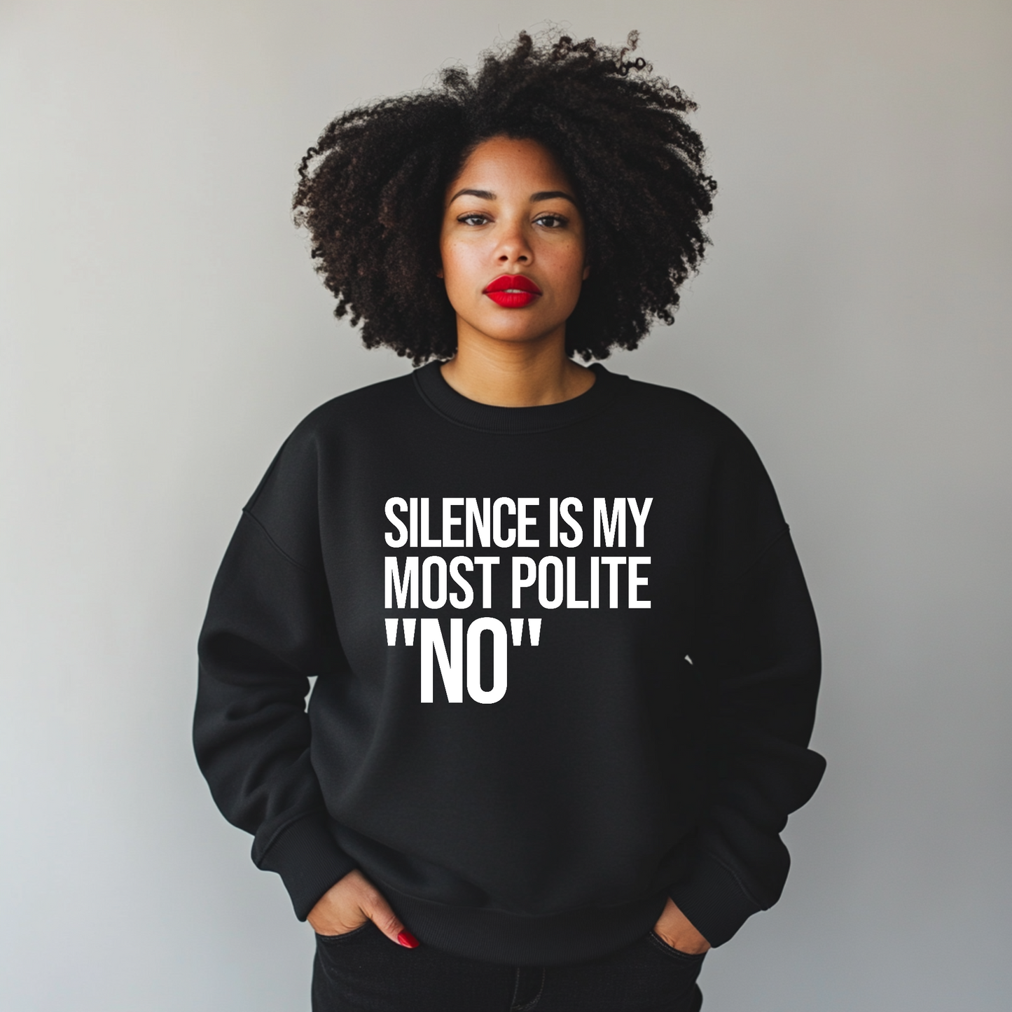 Silence is my Most Polite No Unisex Sweatshirt