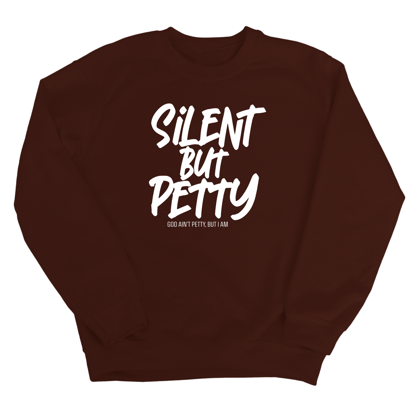 Silent but Petty Unisex Sweatshirt