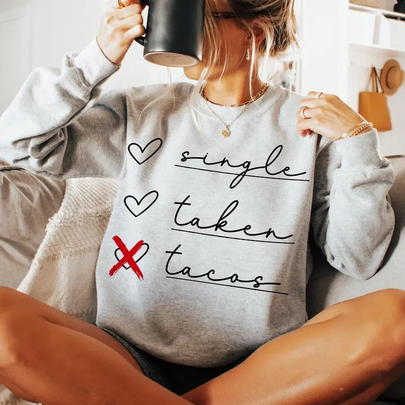 Single Taken Tacos Sweatshirt, Funny Valentine's Day T-Shirt, Hello Valentine Crewneck Unisex Hoodie | UrbanDripWear.com