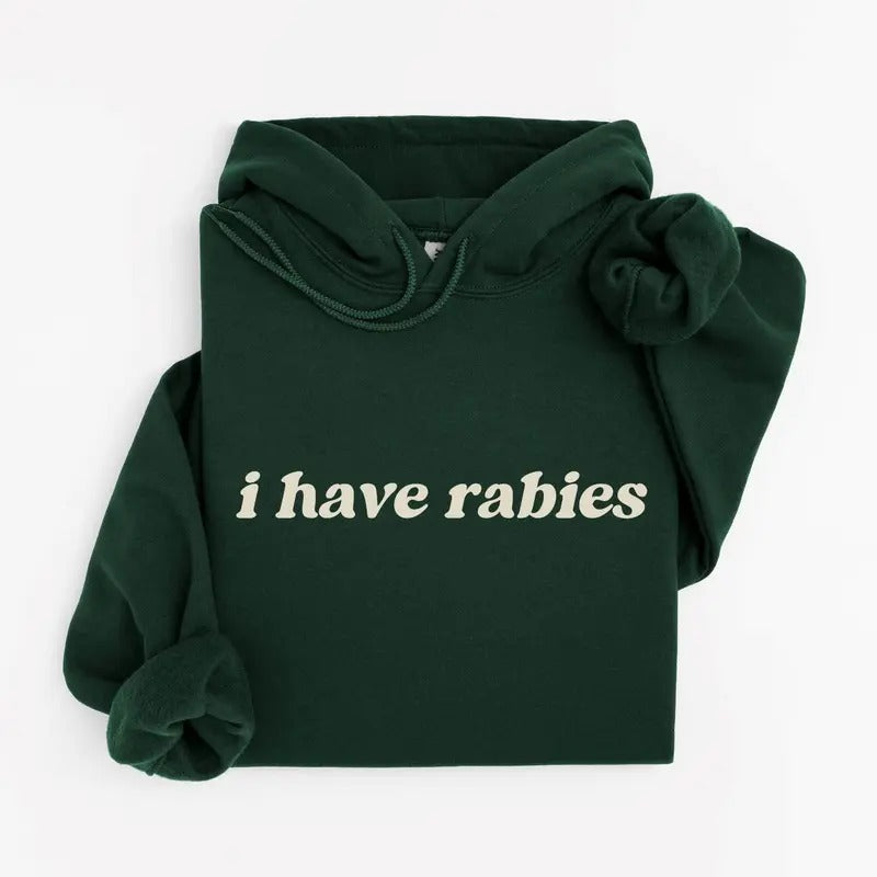 I Have Rabies Funny Hoodie, Unhinged Meme Sweatshirt, Grunge Y2k Clothing, Weird Dark Humor Tee Friend/ Sister Casual...