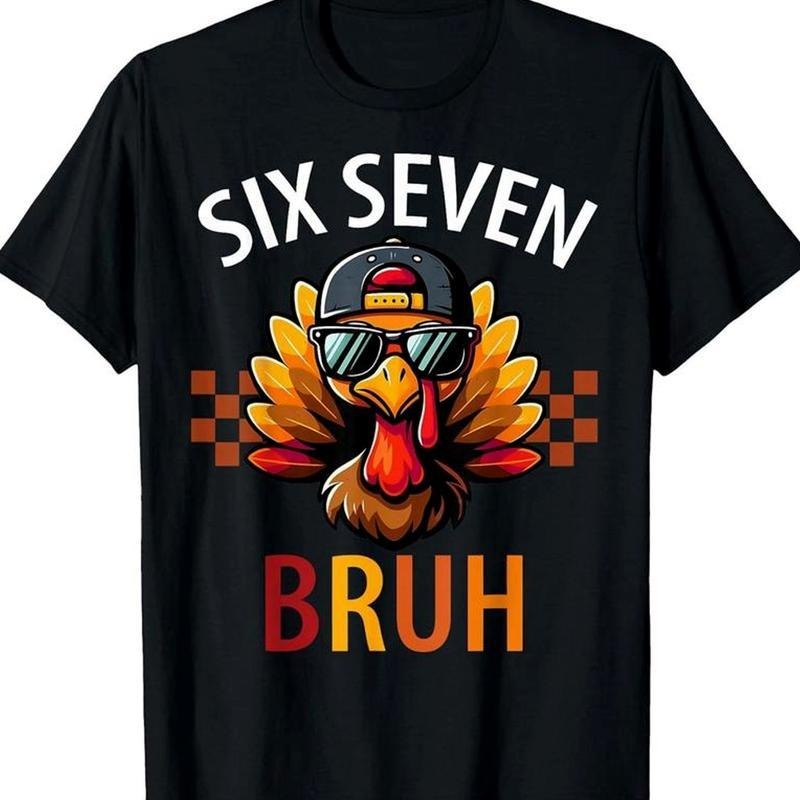 Six Seven Bruh 6 7 Meme Turkey Thanksgiving adult T-Shirt, Trending Thanksgiving Unisex Graphic Tee, Casual Outfit,...