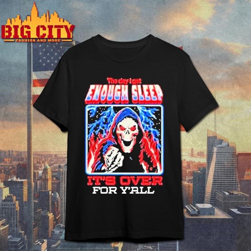 Skeleton The Day I Get Enough Sleep Its Over For Yall Tour 2026 Shirt