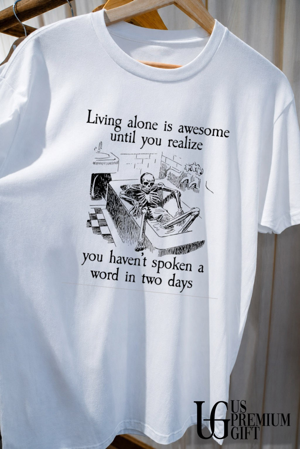 Skeleton living alone is awesome until you realize you haven’t spoken a word in two days shirt