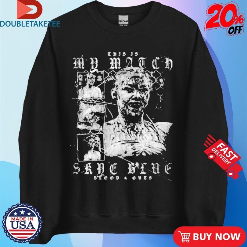 Skye Blue This Is My Match AEW Shirts