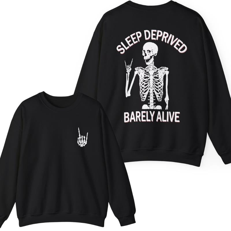 Sleep Deprived Barely Alive Gildan Unisex Both Side Printed Sweatshirt Cotton T-Shirts, Hoodie | UrbanDripWear.com