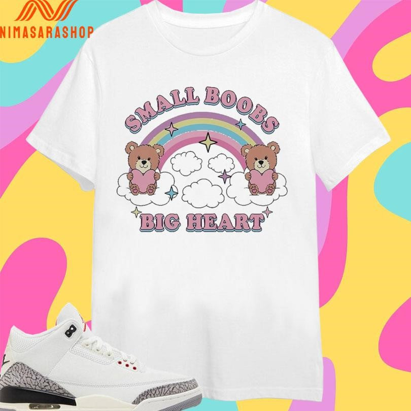 Small Boobs Big Heart Bears Shirts