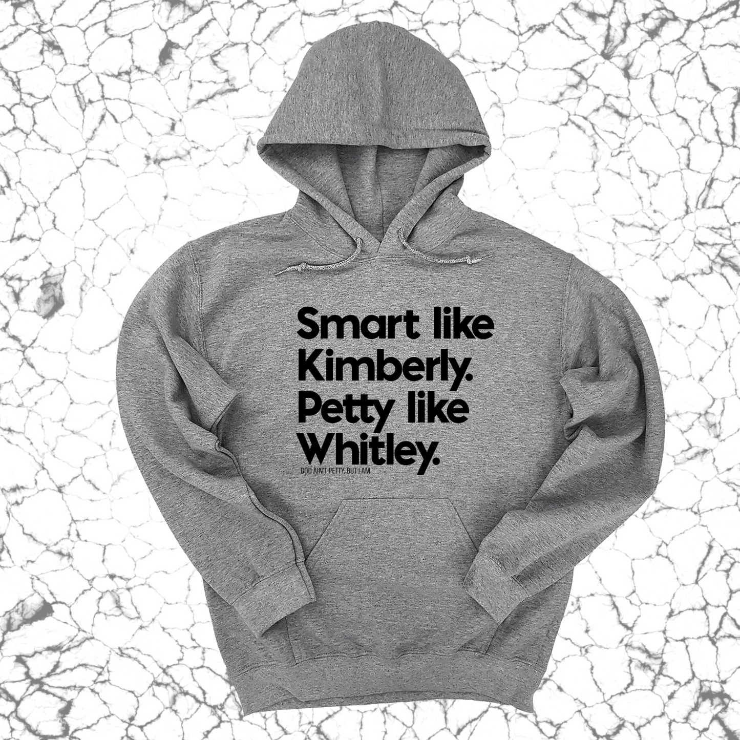 Smart like Kimberly. Petty like Whitley Unisex Hoodie