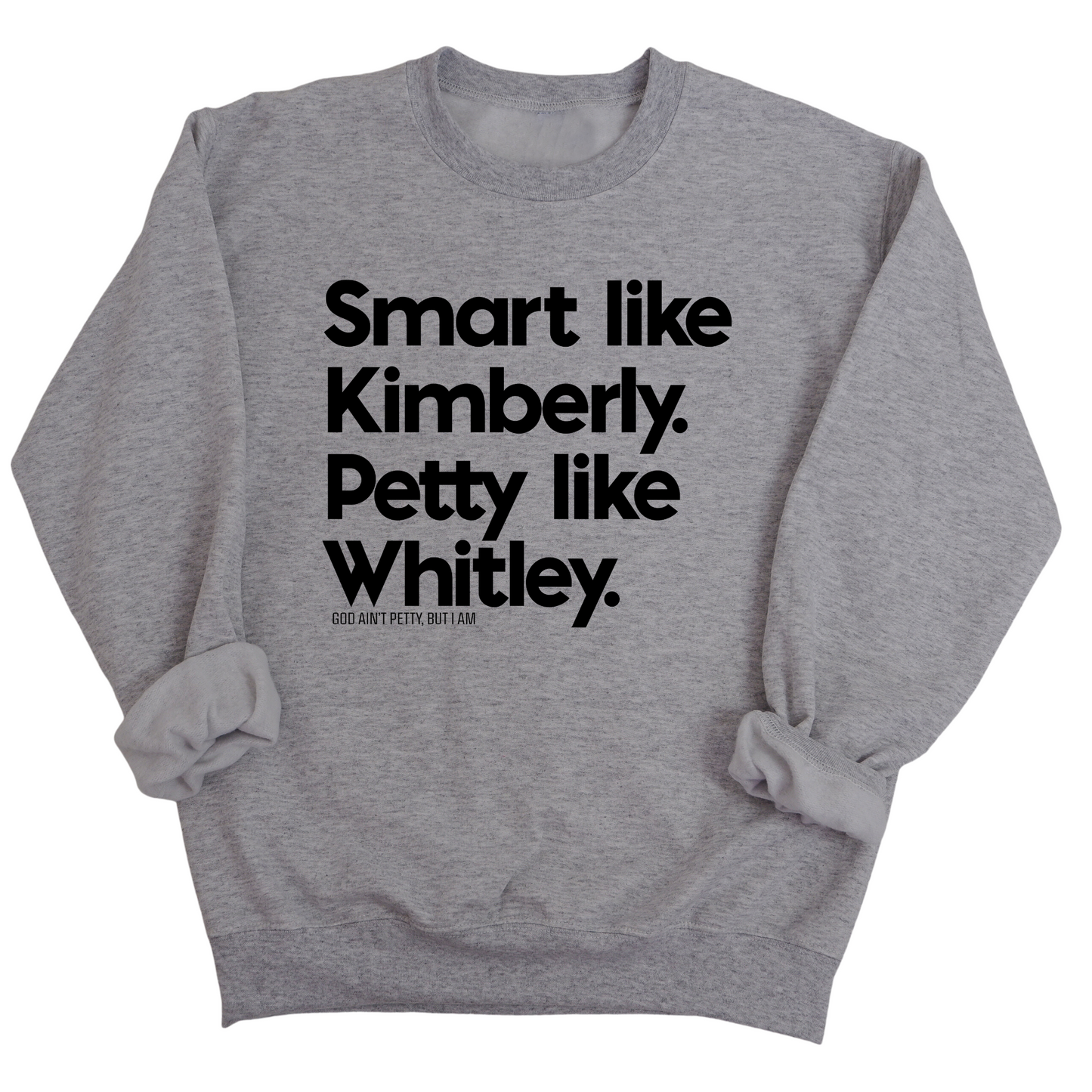 Smart like Kimberly. Petty like Whitley Unisex Sweatshirt