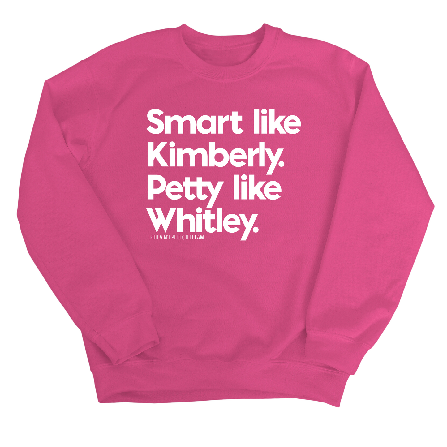 Smart like Kimberly. Petty like Whitley Unisex Sweatshirt