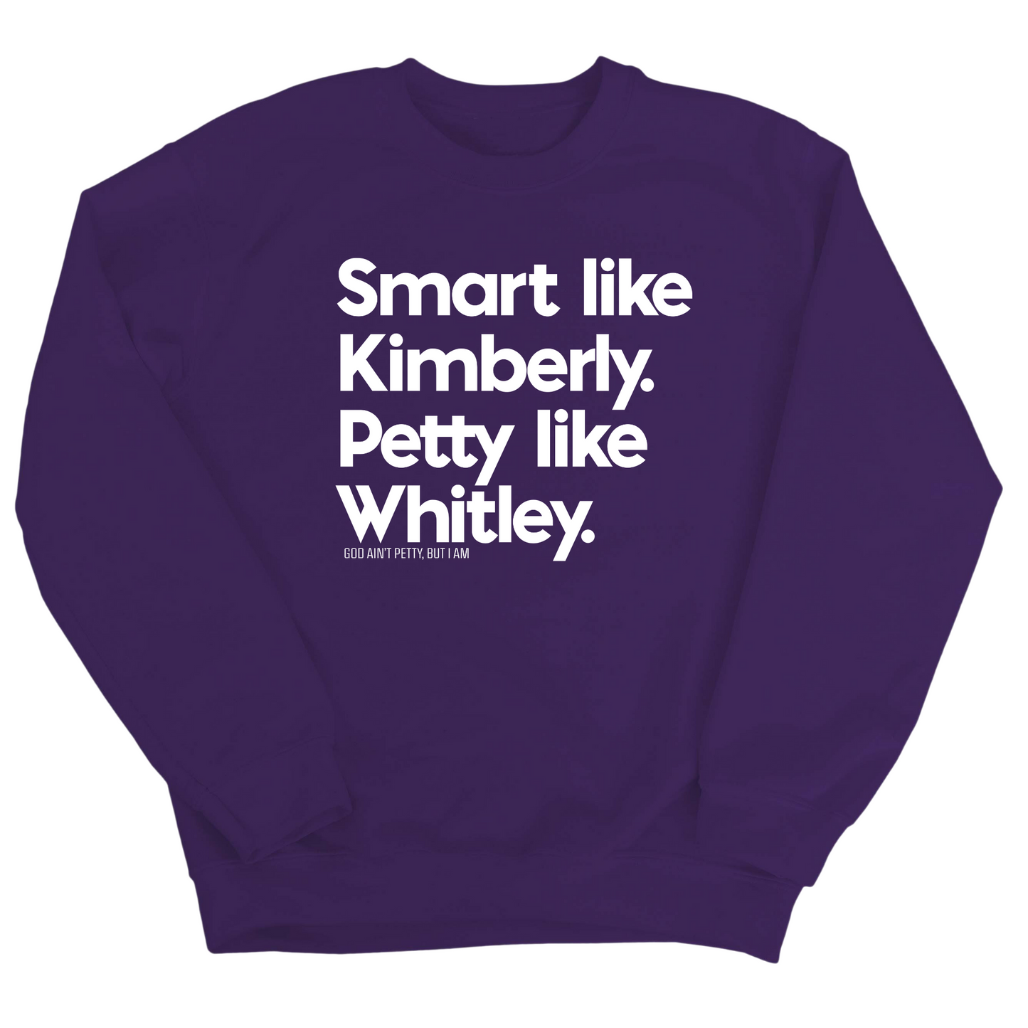 Smart like Kimberly. Petty like Whitley Unisex Sweatshirt