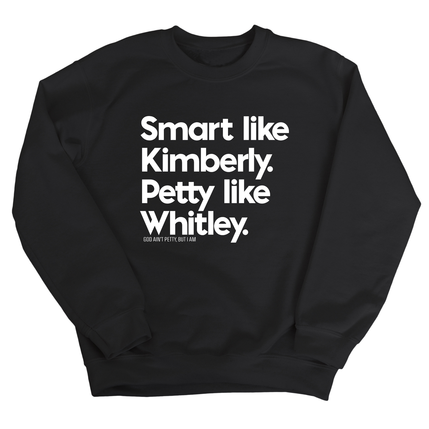 Smart like Kimberly. Petty like Whitley Unisex Sweatshirt
