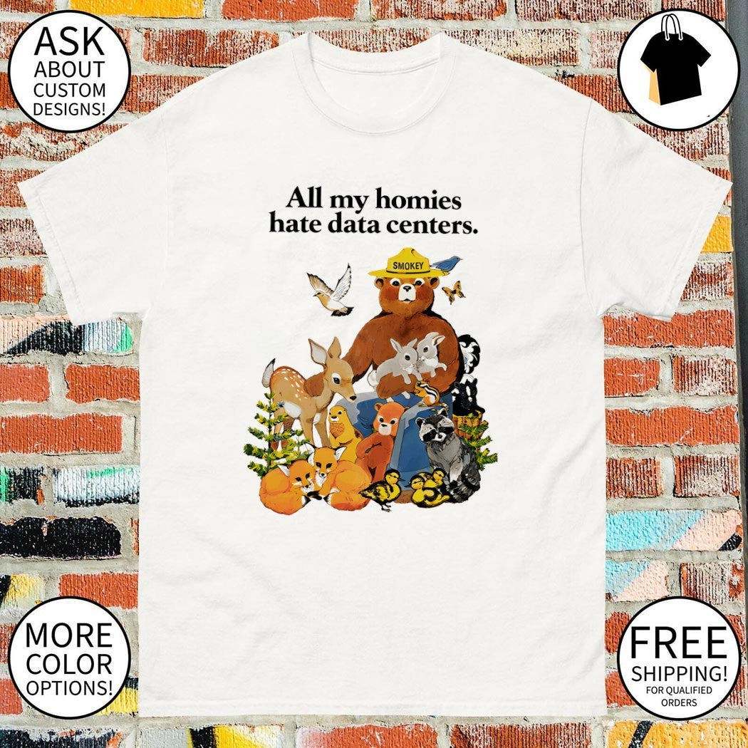 Smokey Bear all my homies hate data centers cartoon shirt