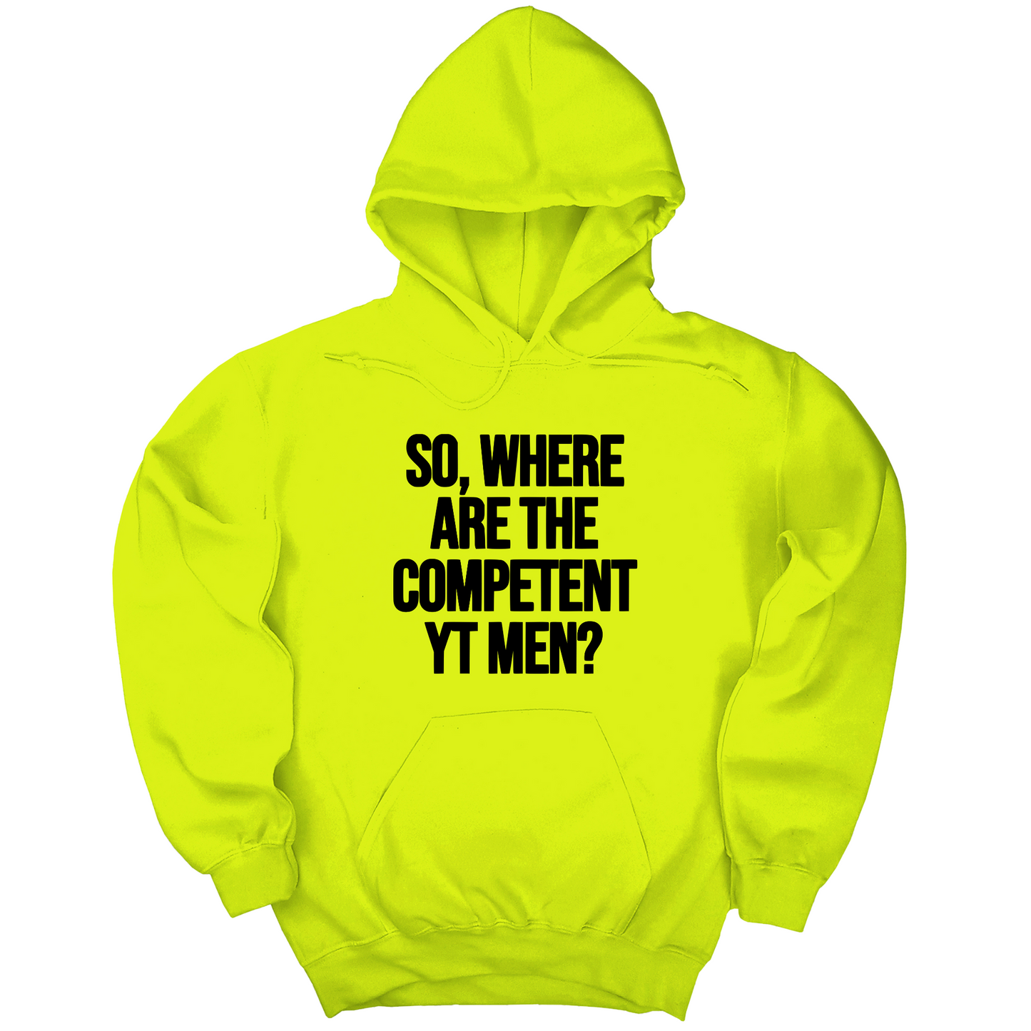 So Where Are the Competent YT Men Unisex Hoodie