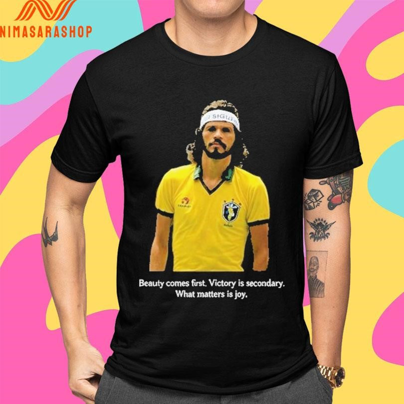 Socrates Beauty Comes First Victory Is Secondary What Matters Is Joy Shirts