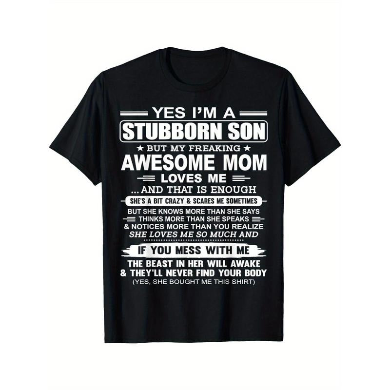 [Soft Mom Love Tee] Breathable & Soft I'm A Stubborn Son But My Freaking Awesome Mom Love Me T-Shirt - Casual Everyday Wear