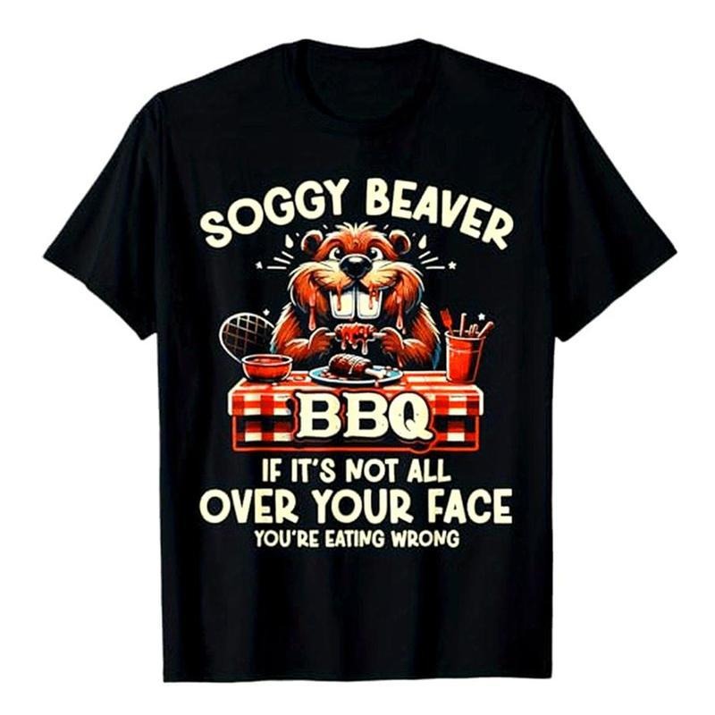 Soggy Beaver BBQ Tshirt If It's Not All Over Your Face You Are Shortsleeve Crewneck T-Shirt Casual Soft Graphic Tee...
