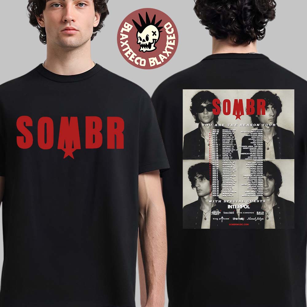Sombr You Are The Reason Tour 2026 North America Schedule Dates Two Sided T-Shirt