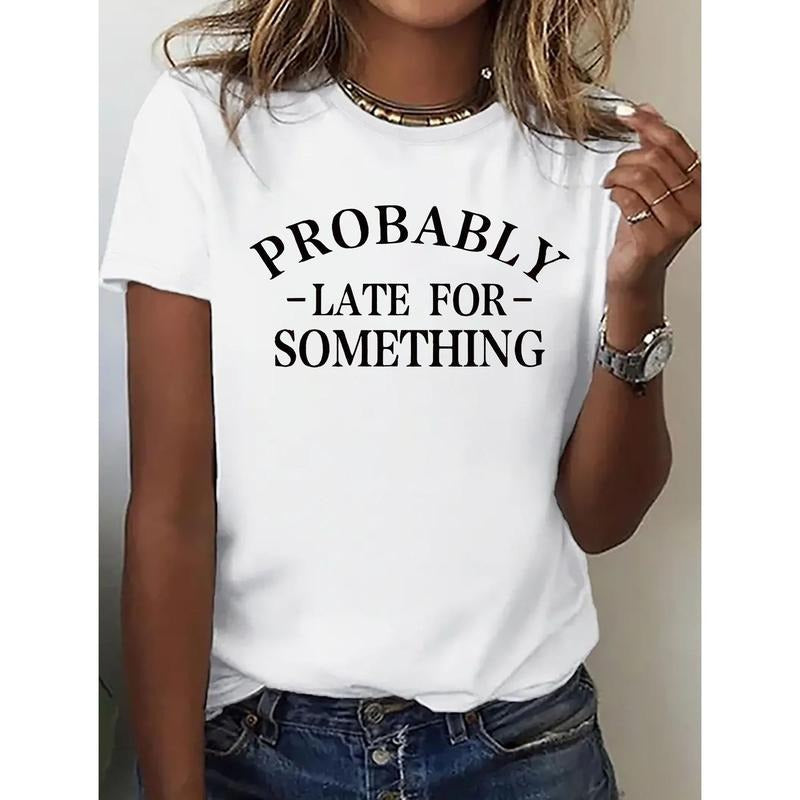 Some possible reasons for being late, personalized copy printing short T, 100% cotton women's T-shirt, versatile...