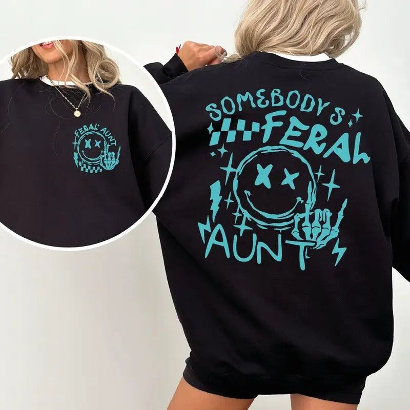 Somebody's Feral Aunt Shirt, Aunt Shirt, Aunt Life T-Shirtstyle{n002}2 Hoodie, Sweatshirt | UrbanDripWear.com