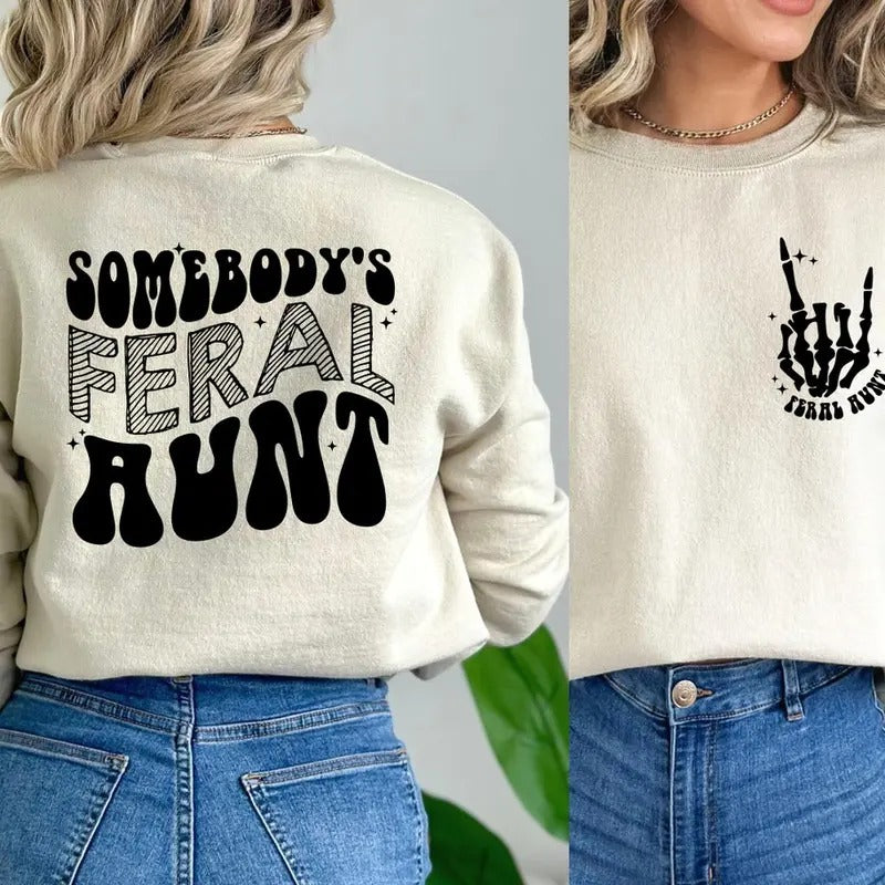 Somebody's Feral Aunt Sweatshirt, Cool Aunt Shirt Hoodie | UrbanDripWear.com