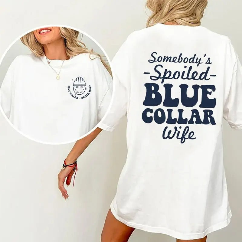 Somebody's Spoiled Blue Collar Wife Shirt, Wife Life Funny T-shirt, Shirt For Wife, Gifts for Blue Collar Wife,...