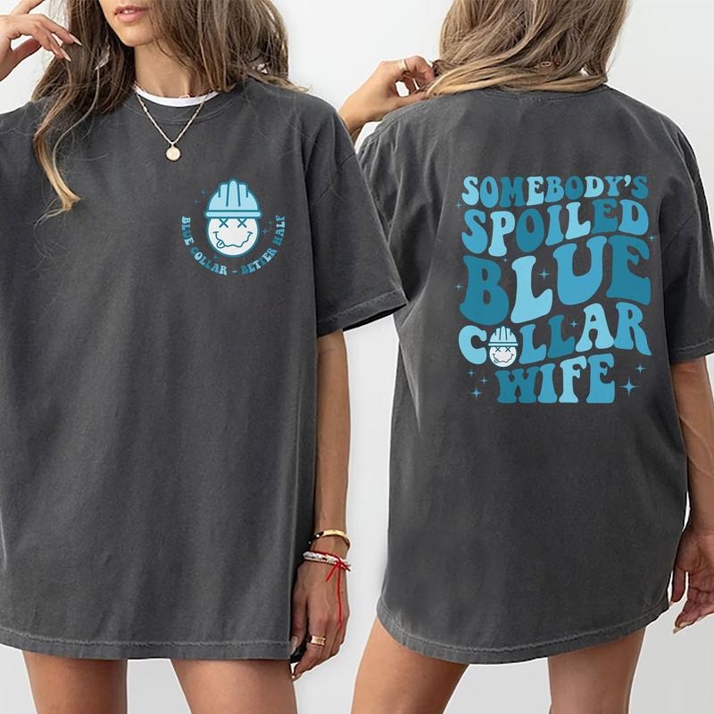 Somebody's Spoiled Blue Collar Wife T-shirt, Blue Collar Wife Tee, Cute Wife Double Sided Graphic Comfort Shirt, Wifey...