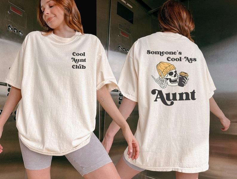 Someones Cool Ass Aunt Front And Back  Graphic Tee Or Sweatshirt, Cool Aunts Club Shirt Hoodie | UrbanDripWear.com