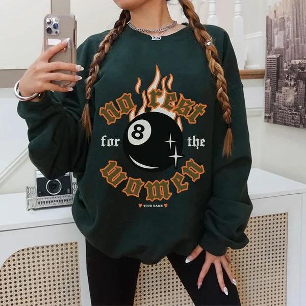 Sonia Samra Custom Name No Rest For The Women 8 Ball Sweatshirt, Trendy Feminist Girl Power T-shirt, Equal Rights Hoodie ...