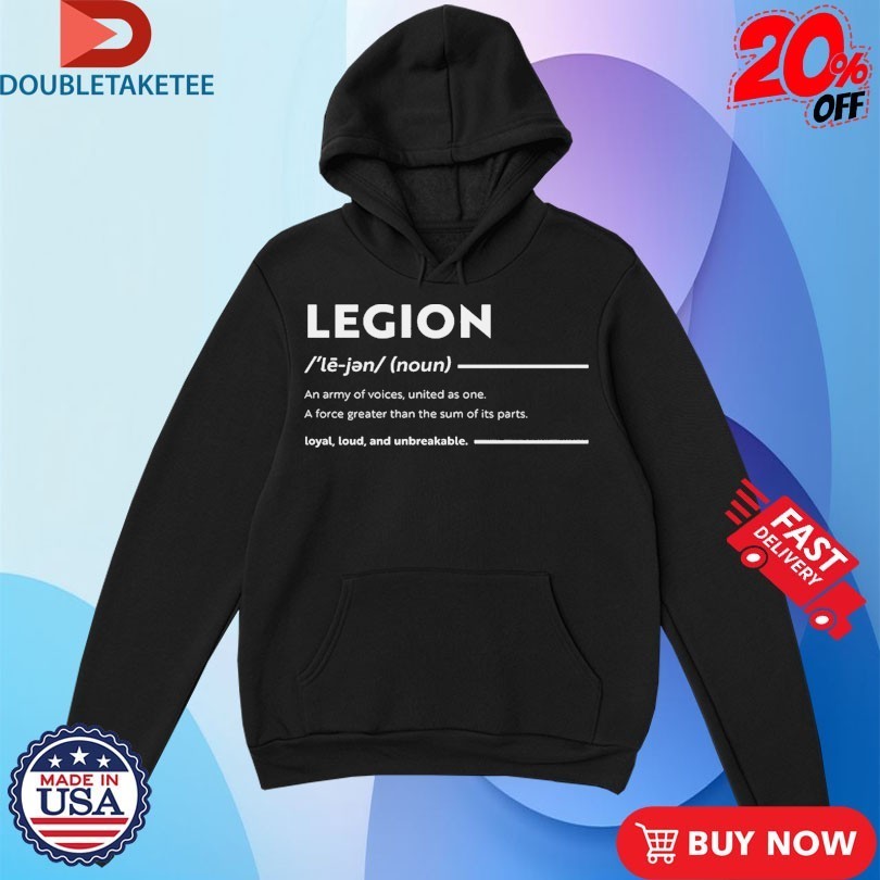 Sons Of Legion Definition Loyal Loud And Unbreakable Shirts