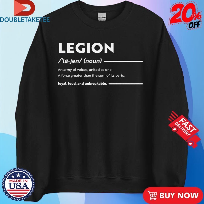 Sons Of Legion Definition Loyal Loud And Unbreakable Shirts
