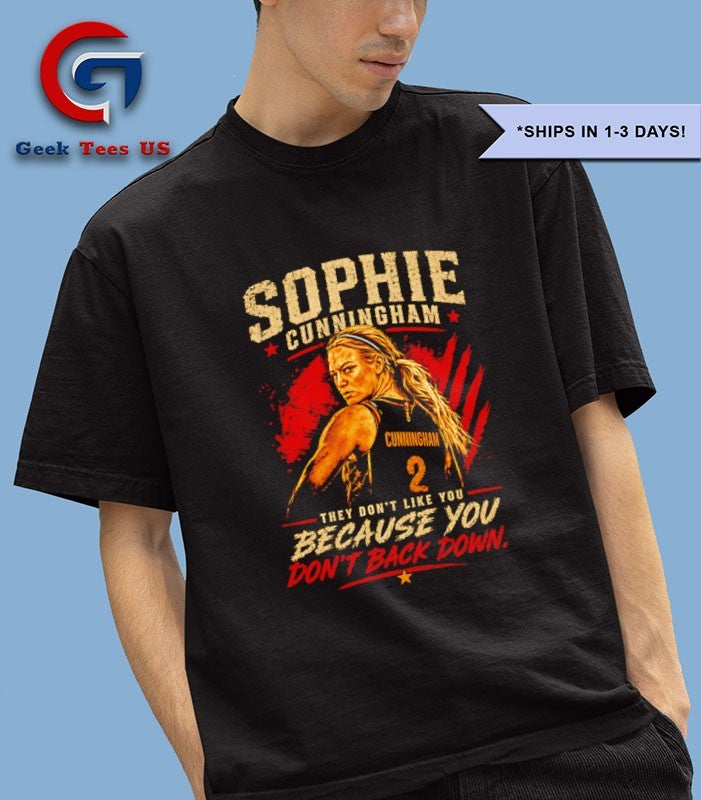 Sophie Cunningham Indiana Fever WNBA they don’t like you because you dont back down T-shirt