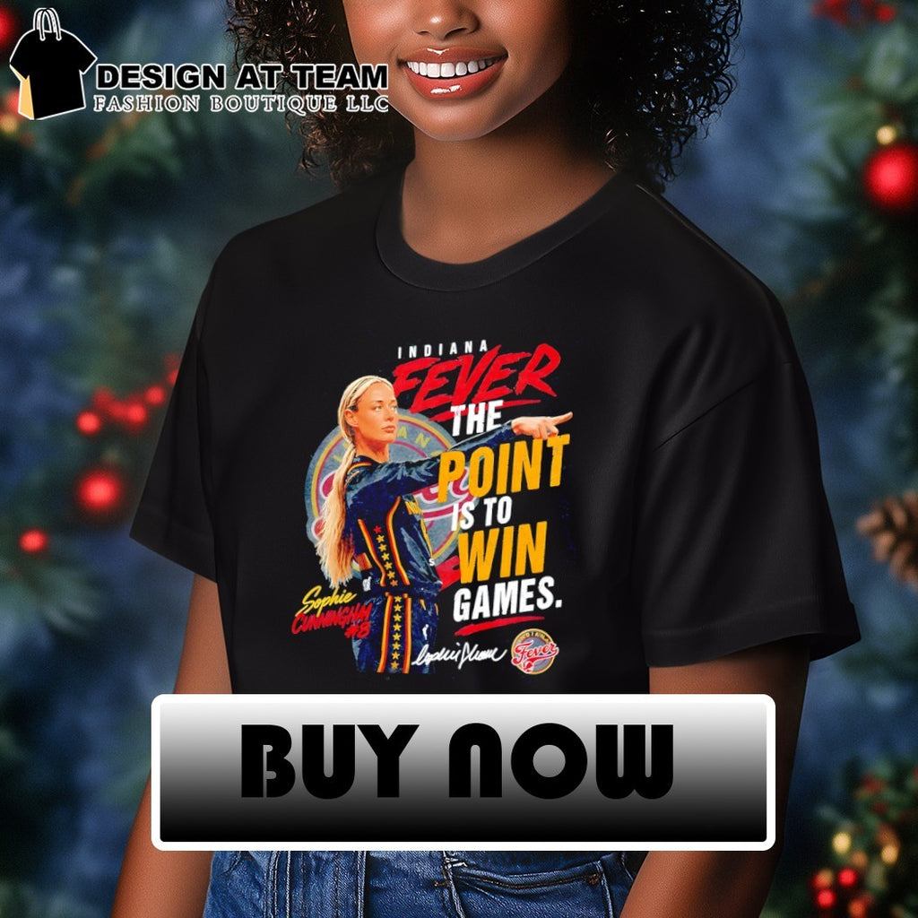 Sophie Cunningham Point God Indiana Fever the point is to win games signature shirt