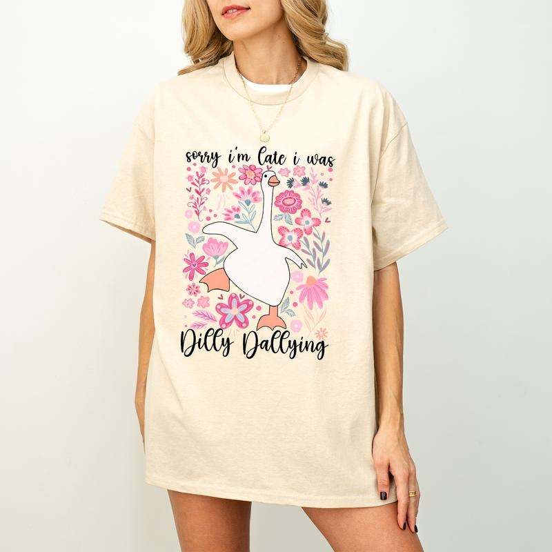 Sorry I'm Late I Was Dilly Dallying Goose Shirt Sweatshirt Hoodie, Floral Goose Shirt , Sarcastic Retro Shirt ,Trendy...