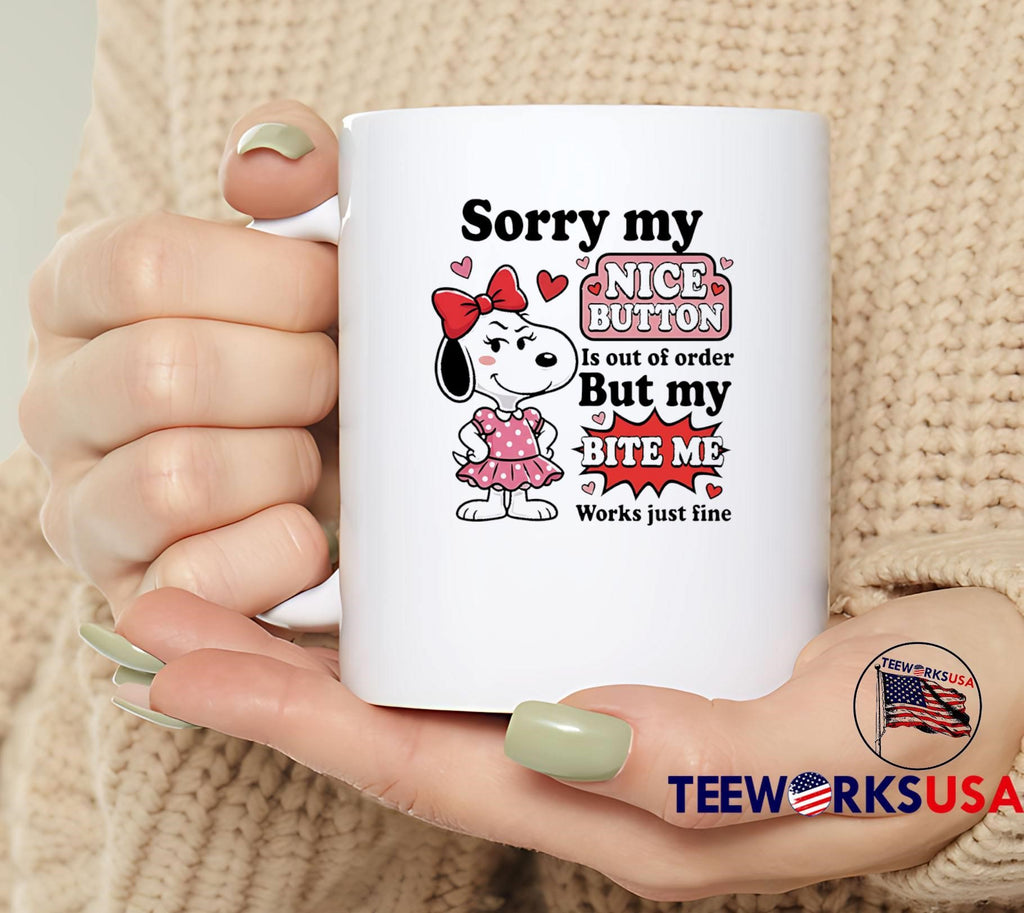 Sorry My Nice Button Out of Order but My Bite Me Works Just Fine T-Shirt